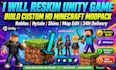 reskin unity game build custom 3d hd minecraft modpack roblox map edit skins