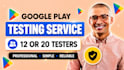 provide 12 testers for google play closed testing with a game or an app