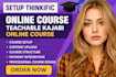 setup thinkific online course teachable kajabi online course