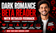 beta read your dark romance novel with honest detailed feedback
