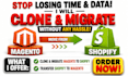 clone migrate magento to shopify website transfer shopify to magento migration