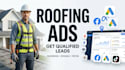 run roofing ads to generate qualified leads on facebook google and tiktok