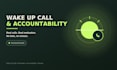 be your personal wake up call and accountability assistant