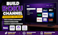 build roku TV app, fire TV channel and ott streaming app for your content