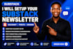 setup your substack newsletter, account, posts and design