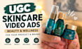 create ugc skincare video ads, beauty and wellness for your product and brand