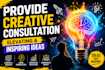 provide creative consultation, elevating and inspiring ideas