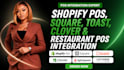 shopify pos setup, square pos, toast, clover and restaurant pos integration