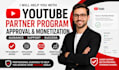 help you with youtube partner program approval and monetization
