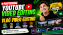 do professional youtube video editing or vlog video editing