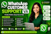 be your whatsapp customer support VA for 24 hours replies