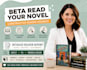 beta read your novel and give constructive reader feedback