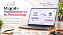 woocommerce to prestashop migration woocommerce migration  prestashop ecommerce