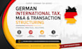 advise on german international tax, m and a and transaction structuring