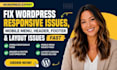 fix wordpress responsive issues, mobile menu, header footer and layout problems