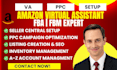 be your amazon seller central virtual assistant and store manager