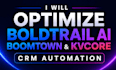 optimize boldtrail ai, boomtown and kvcore CRM automation