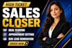 be your sales closer and high ticket sales representative