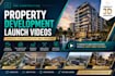 create cinematic  pre construction property  development launch videos