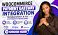 integrate woocommerce payment gateway, troubleshoot and fix payment problems