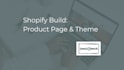 create a custom shopify product page layout and build