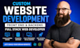 do custom website development as front end and backend full stack web developer