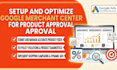 setup and optimize google merchant center for product approval