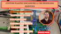 create custom plastic enclosure, arduino ,raspberry pi case, snap fit cad design