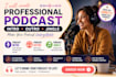 create custom podcast intro, outro, jingle and theme music