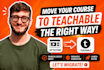 migrate online course to teachable, elearning transfer content thinkific, kajabi
