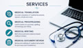 provide medical translation, interpreting, data entry and virtual assistance