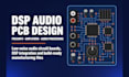 design digital audio pcb with dsp and analog preamp amplifier