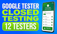 12 testers closed testing  google play testers  20 testers