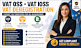 be your vat oss ioss deregistration consultant
