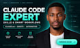 be your claudecode expert for claude skills, claudemd and ai workflows