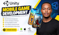 be your 2d 3d unity game developer, ios and mobile unity game development