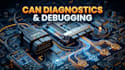 develop and debug can bus automotive systems, ecu communication, diagnostics