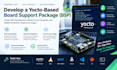develop a yocto based board support package