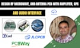 design rf, microwave, and antenna pcb with amplifier, gps, and audio interface