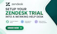 set up your zendesk trial into a working help desk workflow