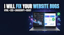 fix bugs in your HTML CSS javascript or react website