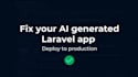 fix debug and deploy your ai generated laravel PHP app