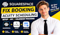fix squarespace booking, acuity scheduling setup, API calendar tracking expert