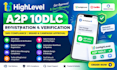 do gohighlevel a2p 10dlc registration and SMS approval