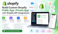 build custom shopify public app private app with expert shopify api integrations