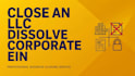 close an llc, dissolve corporate ein