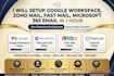 setup google workspace, zoho mail, fast mail, microsoft 365 email in 1 hour