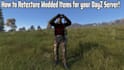 dayz mod developing, custom modding