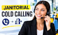 janitorial cold calling, cold calling, janitorial cleaning services, cold caller