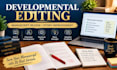 do developmental editing for manuscripts, fiction and story review